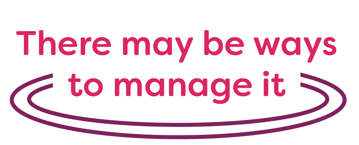 There are ways to manage it